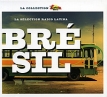 La Selection Radio Latina Bresil Серия: La Collection Latina инфо 2981r.