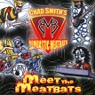 Chad Smith's Bombastic Meatbats Meet The Meatbats Формат: Audio CD (Jewel Case) Дистрибьюторы: Концерн "Группа Союз", Edel Records Россия Лицензионные товары Характеристики аудионосителей 2010 г Альбом: Российское издание инфо 3057r.