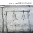 Dead Can Dance Toward The Within Формат: Audio CD (Super Jewel Box) Дистрибьюторы: 4AD, Концерн "Группа Союз" Лицензионные товары Характеристики аудионосителей 1994 г Альбом: Импортное издание инфо 527s.